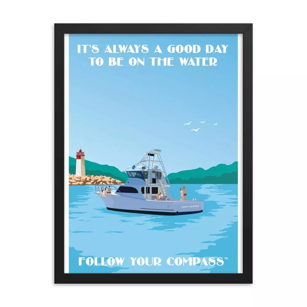 It's Alway a Good Day to be on the Water™ Framed poster