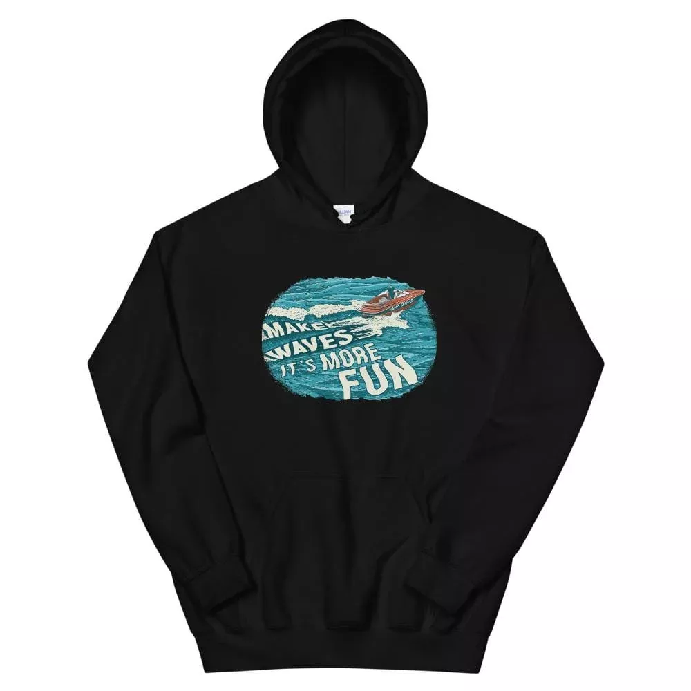 Make Waves It's More Fun™ Unisex Hoodie
